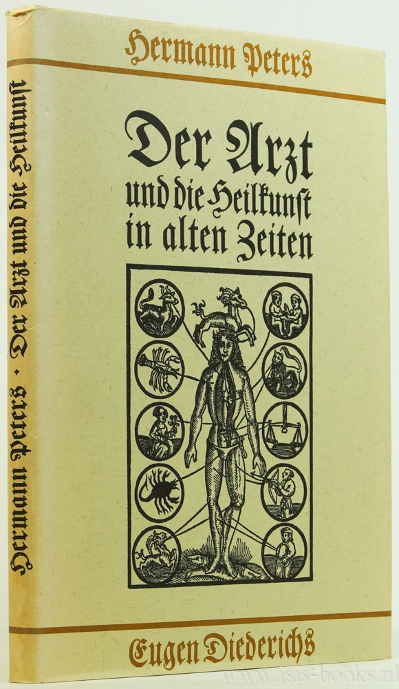 PETERS, HERMANN - Der Arzt und die Heilkunst in alten Zeiten. Mit 153 Holzschnitten, Kupferstichen und Faksimiles.