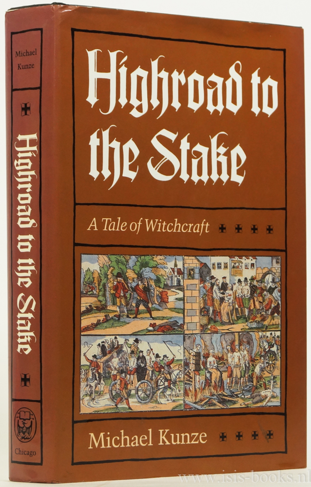 KUNZE, M. - Highroad to the stake. A tale of witchcraft