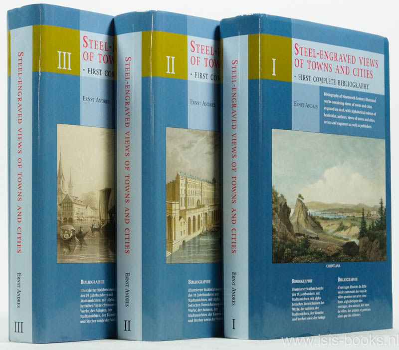 ANDRES, E. - Bibliographie illustrierter Stahlstichwerke des 19.Jahrhunderts mit Stadtansichten. Ein beschreibendes bibliographisches Repertorium mit alphabetischen Verzeichnissen der Werke, der Autoren, der Stadtansichten, der Knstler und Stecher sowie der Verlage. Bibliography of nineteenth century illustrated works containing views of towns and ctities engraved on steel. (...) Bibliographie d'ouvrages illustrs du XIXe siecle contenant des vues de villesd graves sur acier. (...)