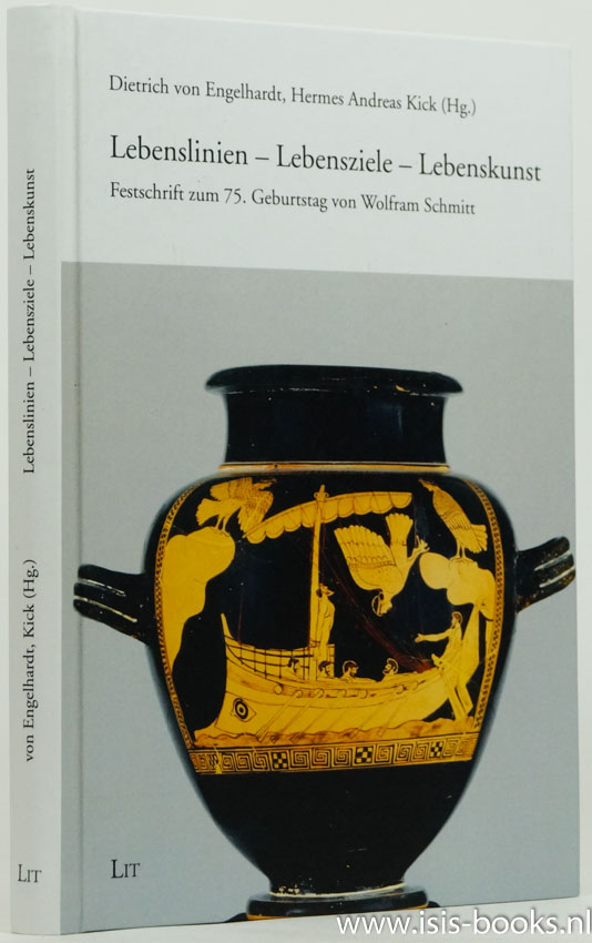 SCHMITT, WOLFRAM, ENGELHARDT, D. VON, KICK, H.A., (Hrsg.) - Lebenslinien - Lebensziele - Lebenskunst. Festschrift zum 75. Geburtstag von Wolfram Schmitt.