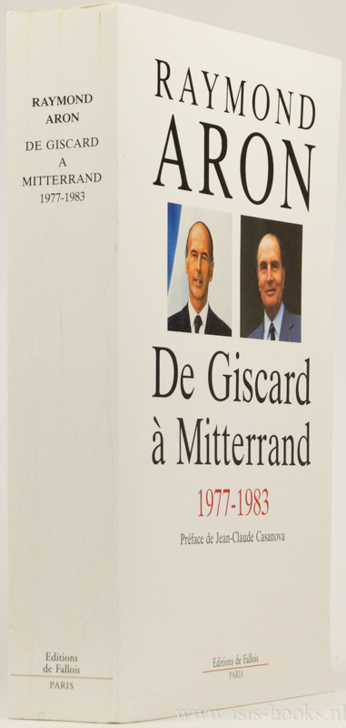 ARON, R. - De Giscard  Mitterand 1977-1983. Prface de Jean-Claude Casanova.