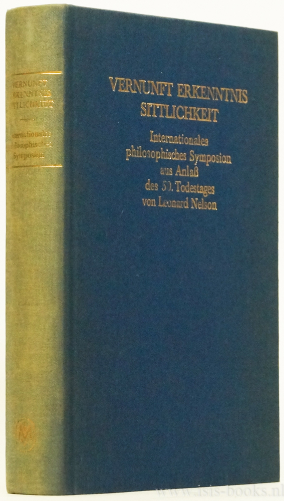 NELSON, L., SCHRDER, P. , (Hrsg.) - Vernunft Erkenntnis Sittlichkeit. Internationales philosophisches Symposion Gttingen vom 27. - 29. Oktober 1977 aus Anlass des 50. Todestages von Leonard Nelson.