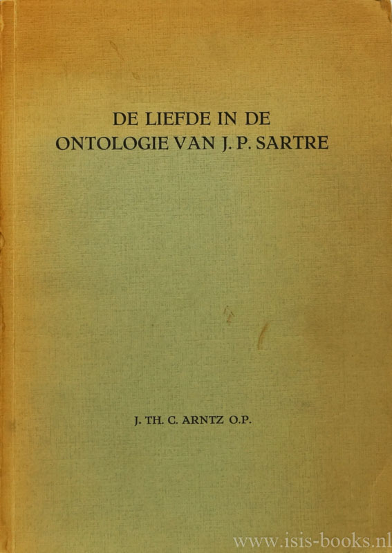 SARTRE, J.P., ARNTZ, J.T.C. - De liefde in de ontologie van J.P. Sartre. L'amour dans l'ontologie de J.P. Sartre.