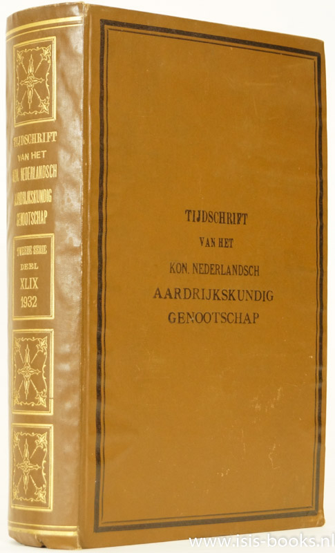 BEEKMAN, A.A., EERDE, J.C. VAN, HINTE, J. VAN, (RED.) - Tijdschrift van het Koninklijk Aardrijkskundig Genootschap. Tweede Serie. Deel XLVII 1932.