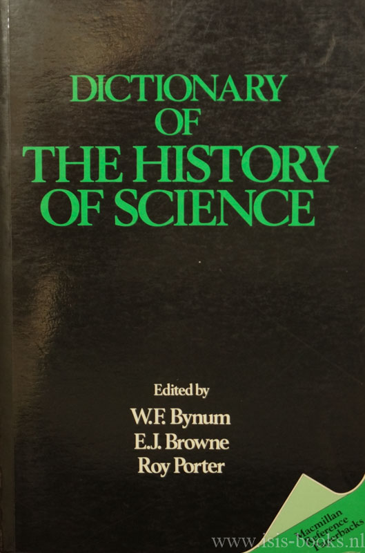 BYNUM, W.F., BROWNE, E.J., PORTER, R., (ED.) - Dictionary of the history of science.