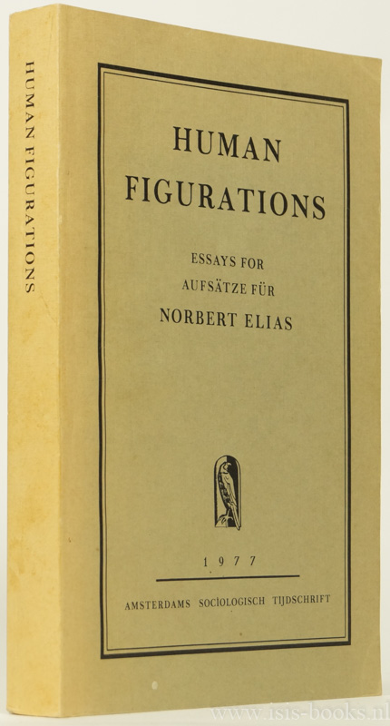 ELIAS, N., GLEICHMANN, P.R., GOUDSBLOM, J., (ED.) - Human figurations. Essays for /Aufstze fr Norbert Elias.