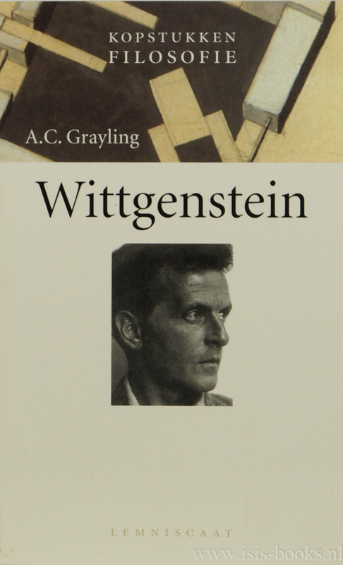 WITTGENSTEIN, L., GRAYLING, A.C. - Wittgenstein. Nederlandse vertaling T. Bos.