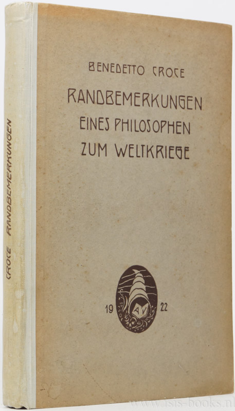 CROCE, B. - Randbemerkungen eines Philosophen zum Weltkriege 1914-190. Mit genehmigung des Verfassers bersetzt von Julius Schlosser.