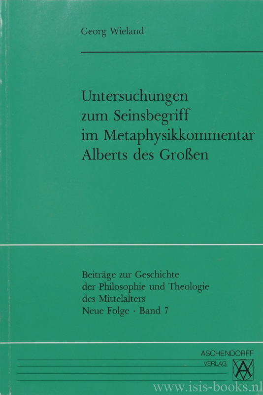 ALBERTUS MAGNUS, WIELAND, G. - Untersuchungen zum Seinsbegriff im Metaphysikkommentar Alberts des Grossen.