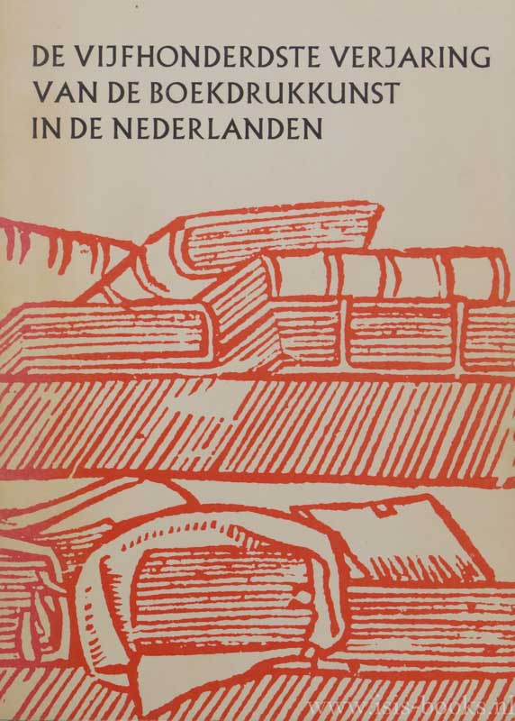 N/A - De vijfhonderdste verjaring van de boekdrukkunst in de Nederlanden. Catalogus. Tentoonstelling in de Koninklijke Bibliotheek Albert I.
