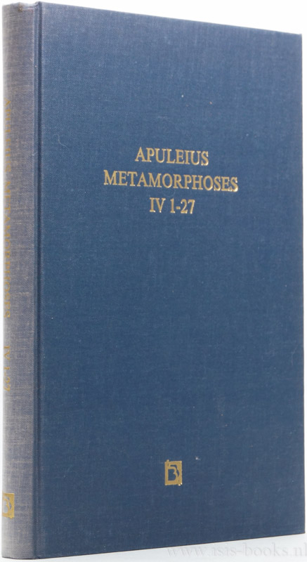 APULEIUS - Apuleius Madaurensis metamorphoses. Book IV 1-27. Text, introduction and commentary. B.L. Hijmans, R.T. van der Paardt, E.R. Smits, R.E.H. Westendorp Boerma, A.G. Westenbrink.