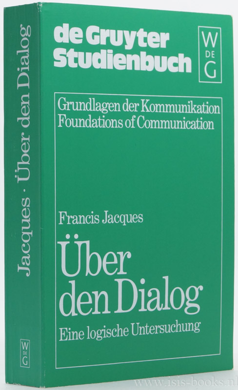 JACQUES, F. - ber den Dialog. Eine logische Untersuchung. Aus dem Franzsischen bersetzt von Silke M. Kledzik.