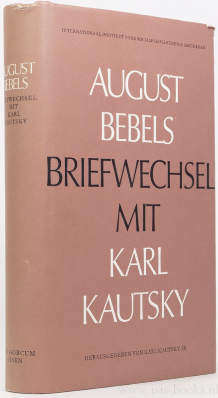 BEBEL, A. - Briefwechsel mit Karl Kautsky. Herausgegeben von K. Kautsky Jr.