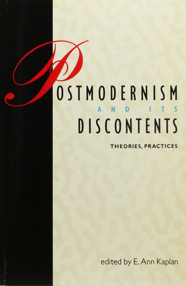 KAPLAN, E.A., (ED.) - Postmodernism and its discontents. Theories, practices.
