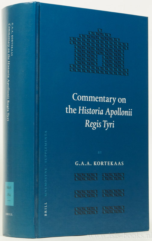 KORTEKAAS, G.A.A. - Commentary on the Historia Apollonii Regis Tyri.
