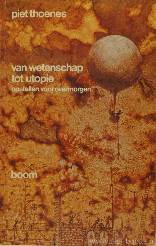 THOENES, P. - Van wetenschap tot utopie. Opstellen voor overmorgen.