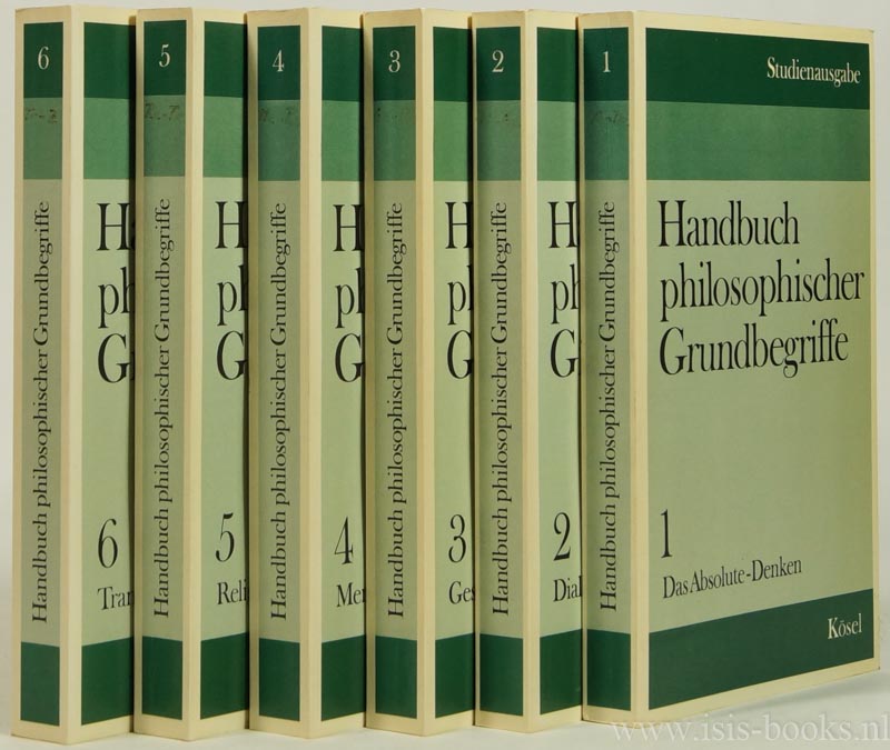 KRINGS, H., BAUMGARTNER, H.M., WILD, C., (HRSG.) - Handbuch philosophischer Grundbegriffe. Studienausgabe. Complete in 6 volumes.