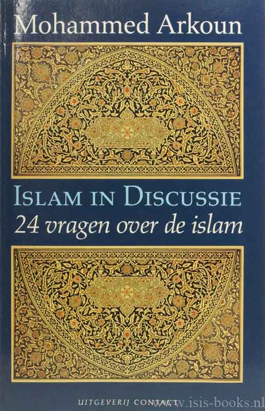 ARKOUN, M. - Islam in discussie. 24 vragen over de islam