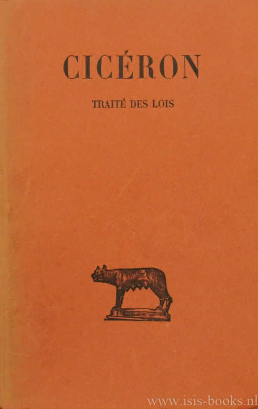 CICERO, MARCUS TULLIUS - Trait des lois. Texte tabli et traduit par Georges de Plinval.