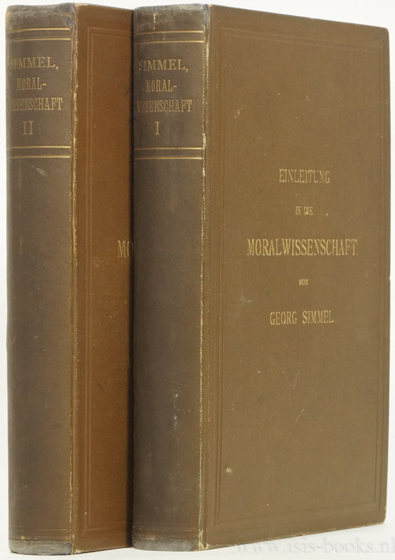 SIMMEL, G. - Einleitung in die Moralwissenschaft. Eine Kritik der ethischen Grundbegriffe. Complete in 2 volumes.