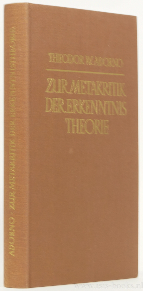 ADORNO, T.W. - Zur Metakritik der Erkenntnistheorie. Studien ber Husserl und die phnomenologischen Antinomien.