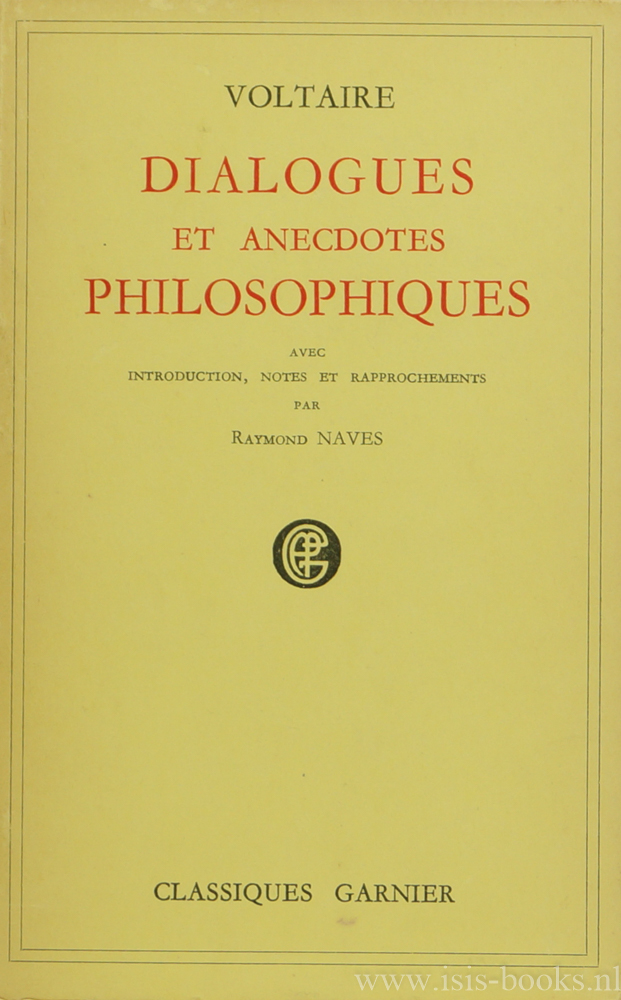 VOLTAIRE - Dialogues et anecdotes philosophiques. Avec intrroduction, notes et rapprochements par Raymond Naves.