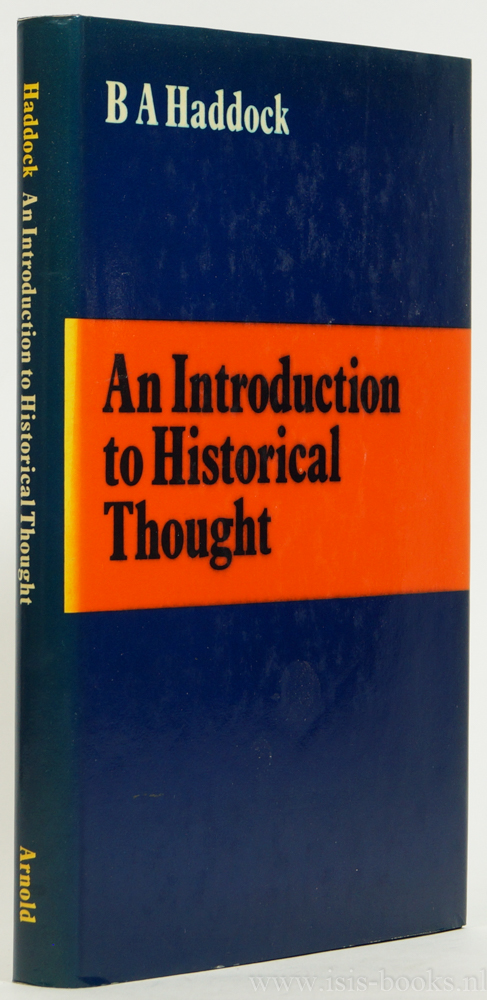 HADDOCK, B.A. - An introduction to historical thought.