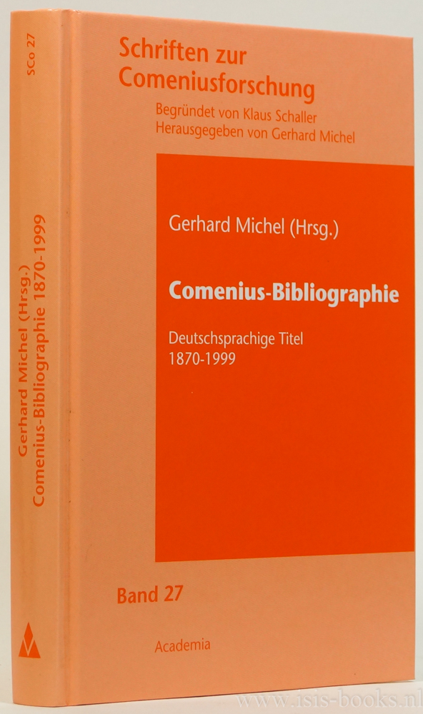 COMENIUS, J.A., MICHEL, G. , BEER, J. , (HRSG.) - Comenius-Bibliographie. Deutschsprachige Titel 1870-1999.