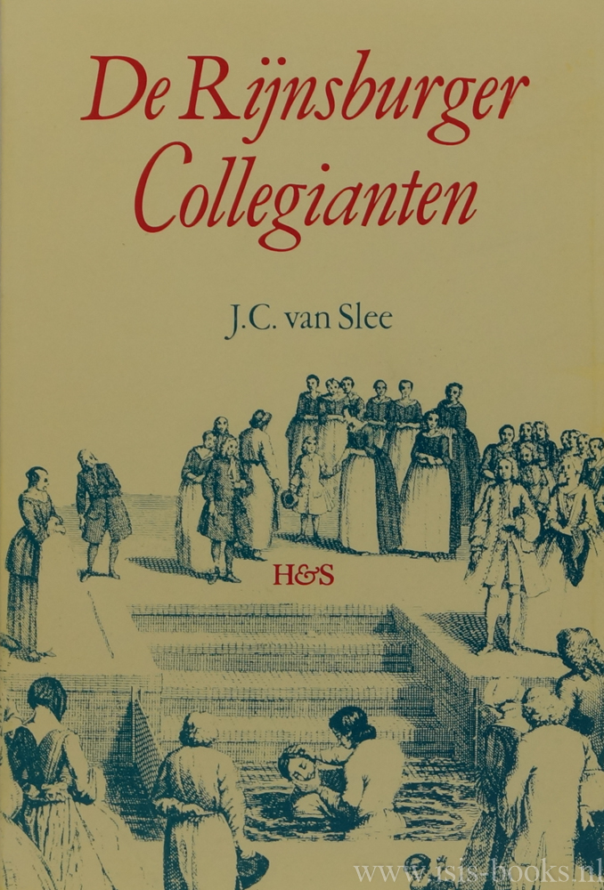 SLEE, J.C. VAN - De Rijnsburger collegianten. Geschiedkundig onderzoek. Met een inleiding van S.B.J. Zilverberg.