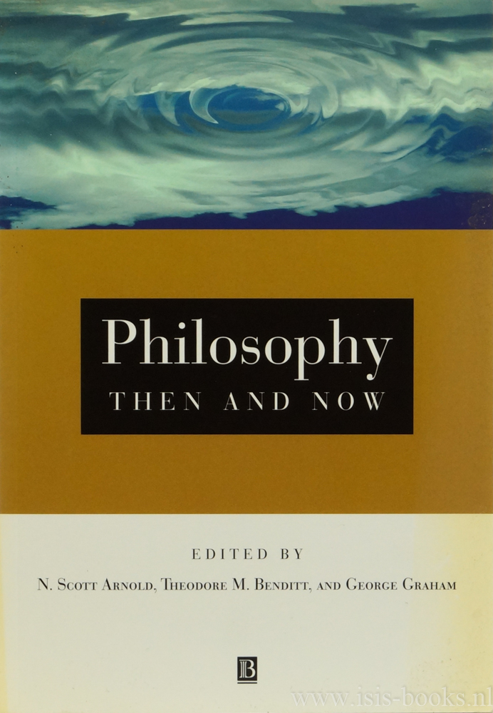 ARNOLD, N.S., BENDITT, T.M., GRAHAM, G., (ED.) - Philosophy. Then and now.