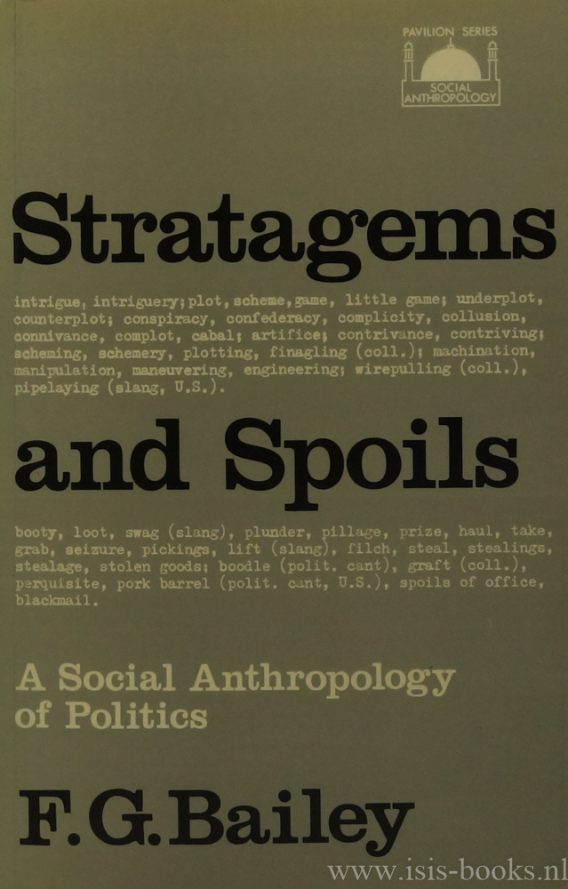 BAILEY, F.G. - Stratagems and spoils. A social anthropology of politics.