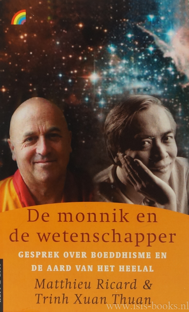 RICARD, M., TRINH XUAN THUAN - De monnik en de wetenschapper in gesprek over boeddhisme en de aard van het heelal