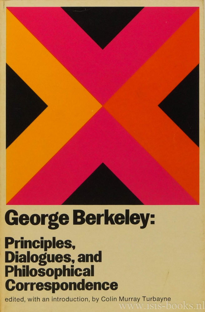 BERKELEY, G. - Principles, dialogues, and philosophical correspondence. Edited, with an introduction by C.M. Turbayne.