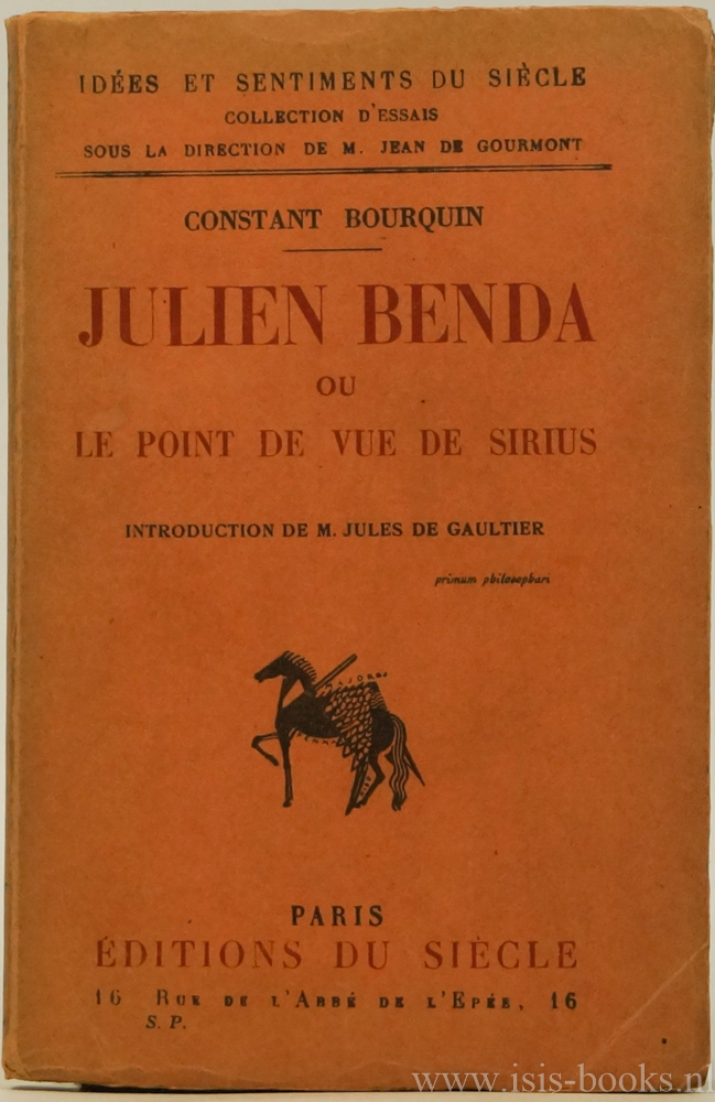 BENDA, J., BOURQUIN, C. DE - Julien Benda ou Le point de vue de Sirius. Introduction de M. Jules de Gaultier.