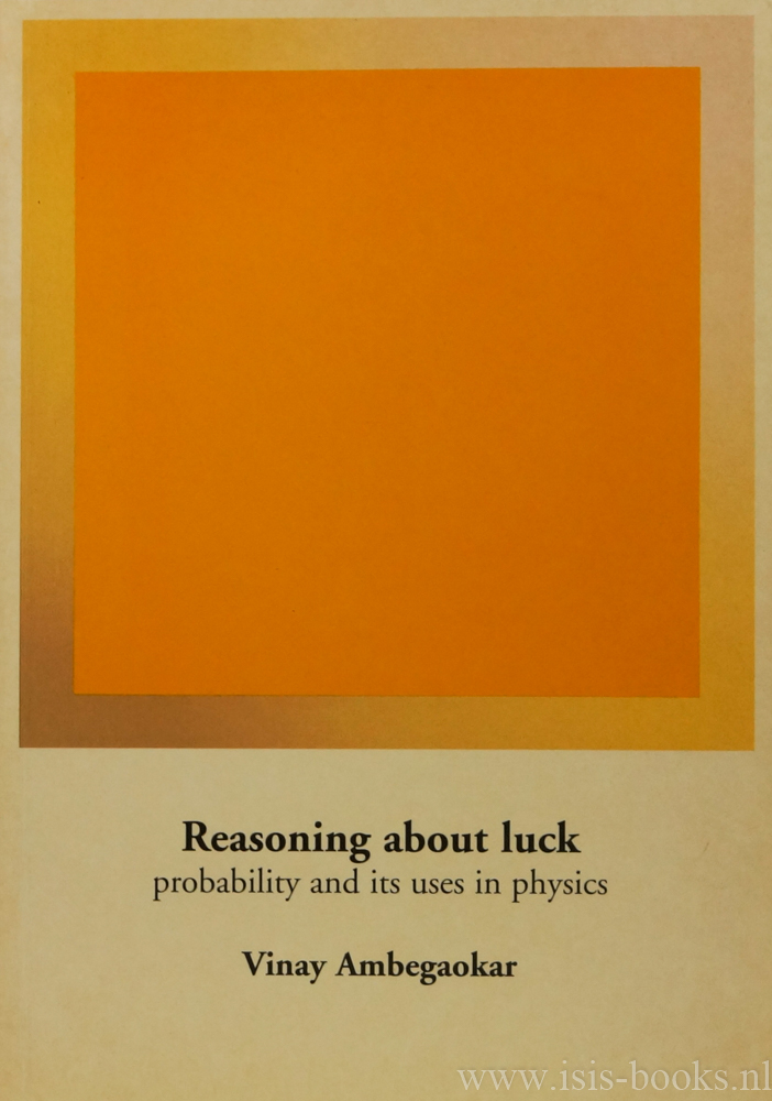 AMBEGAOKAR, V. - Reasoning about luck: probability and its uses in physics.