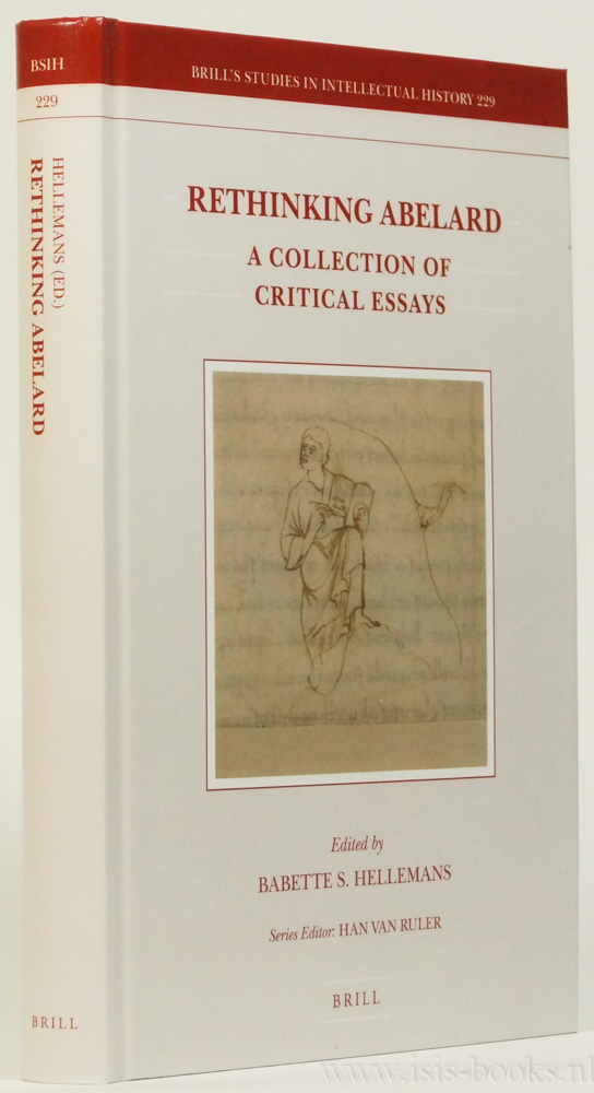 ABAELARDUS, PETRUS, HELLEMANS, B.S., (ED.) - Rethinking Abelard. A collection of critical essays.