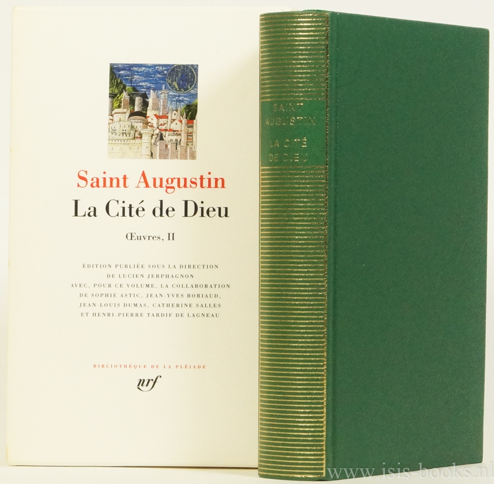 AUGUSTINUS, AURELIUS, AUGUSTINE - La cit de Dieu. dition publie sous la direction de Lucien Jerphagnon avec, pour ce volume, la collaboration de Sophie Astic, Jean-Yves Boriaud, Jean-Louis Dumas, Catherine Salles et Henri-Pierre Tardif de Lagneau.
