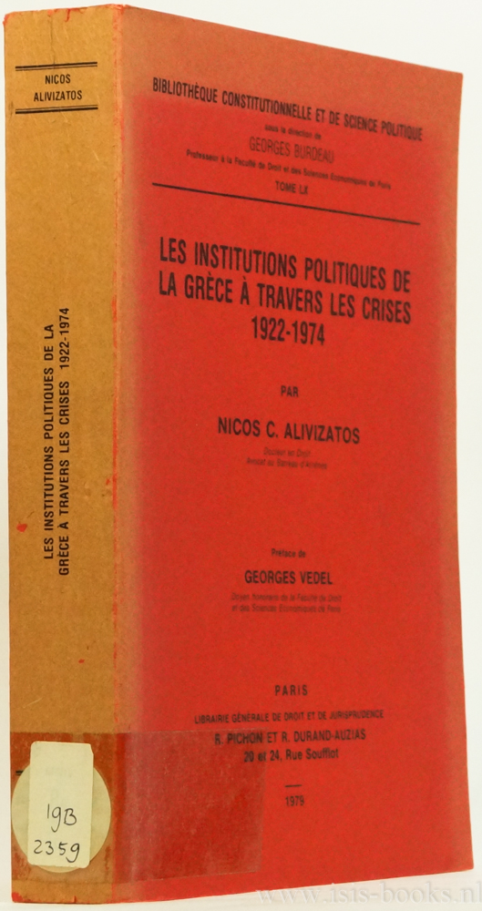 ALIVIZATOS, N.C. - Les institutions politiques de la Grce  travers les crises 1922 - 1974. Prface de Georges Vedel.