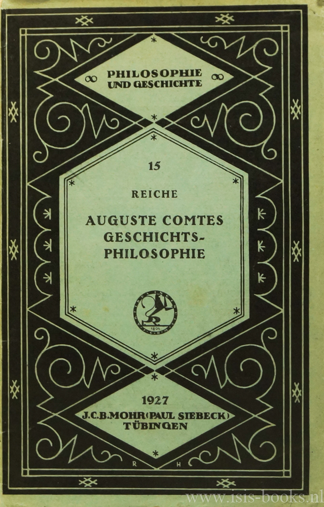 COMTE, A., REICHE, K. - Auguste Comtes Geschichtsphilosophie.