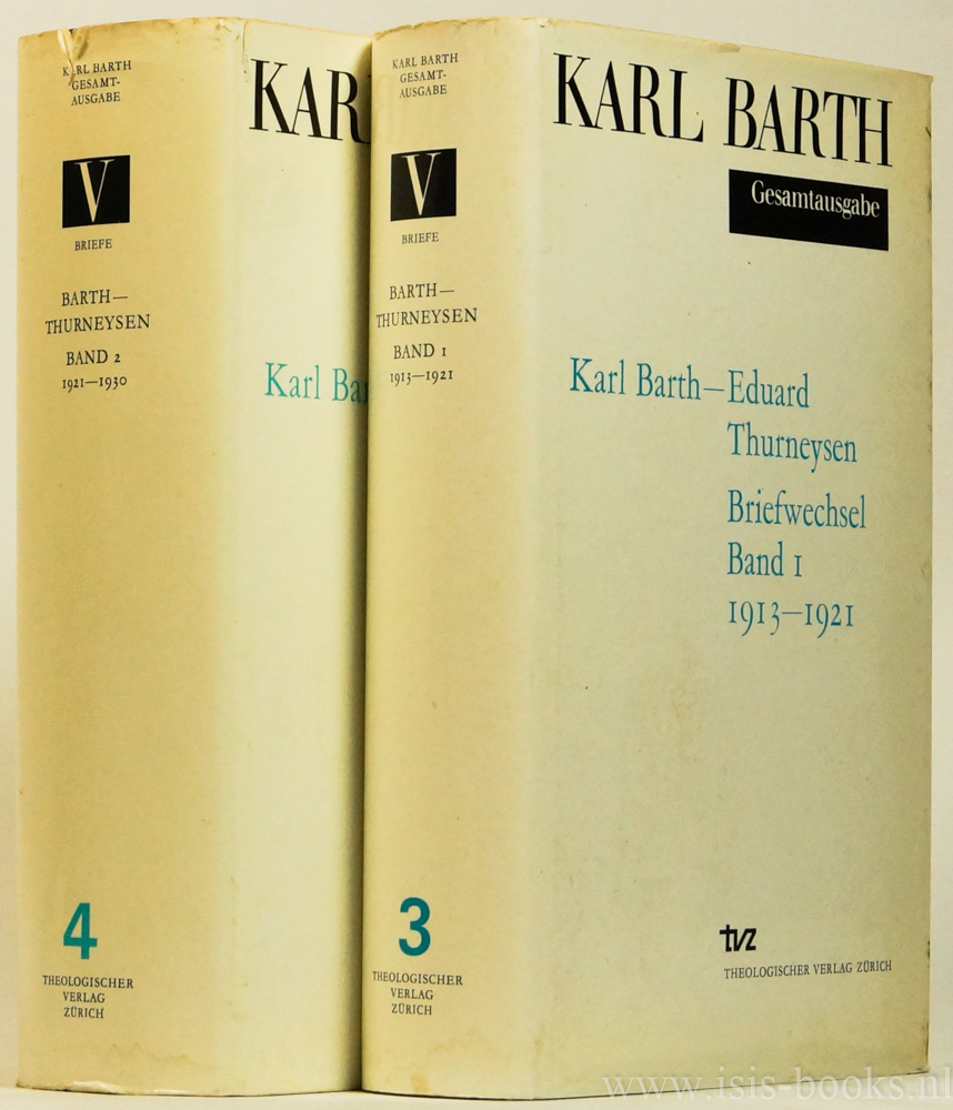 BARTH, K., THURNEYSEN, E. - Karl Barth - Eduard Thurneysen. Briefwechsel. Bearbeitet und herausgegeben von Eduard Thurneysen. 2 volumes.