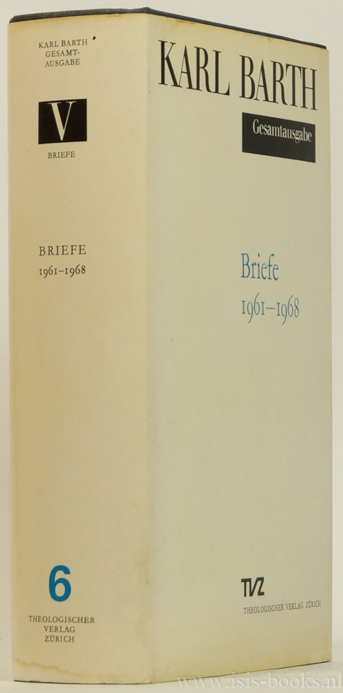 BARTH, K. - Briefe 1961-1968. Herausgegeben von Jrgen Fangmeier und Helmut Stoevesandt.