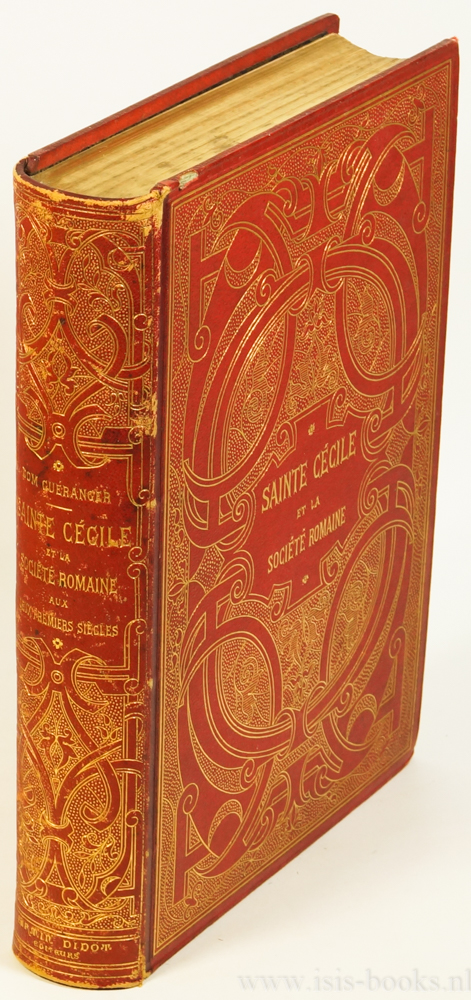 GURANGER, D. - Saint Ccile et la socit Romaine aux deux premiers sicles. Deux chromolithographies, six planches en taille-douce et deux cent cinquante gravures sur bois.