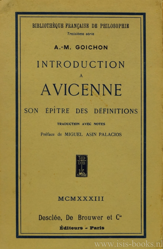 AVICENNA (IBN SINA), GOICHON, A.M. - Introduction a Avicenne. Son eptre des dfinitions. Traduction avec notes. Prface de Miguel Asin Palacios.