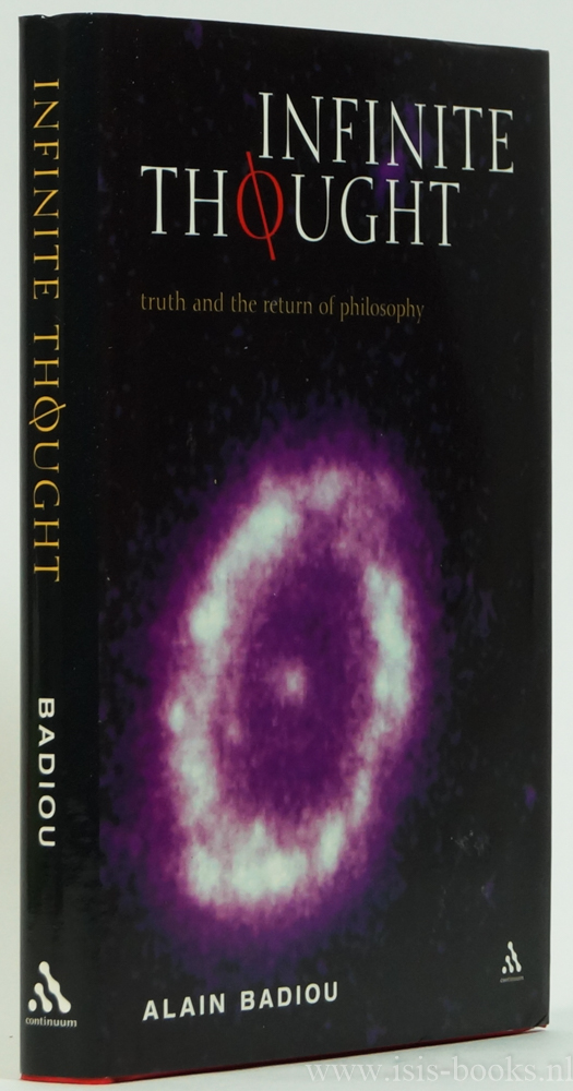 BADIOU, A. - Infinite thought. Truth and the return of philosophy