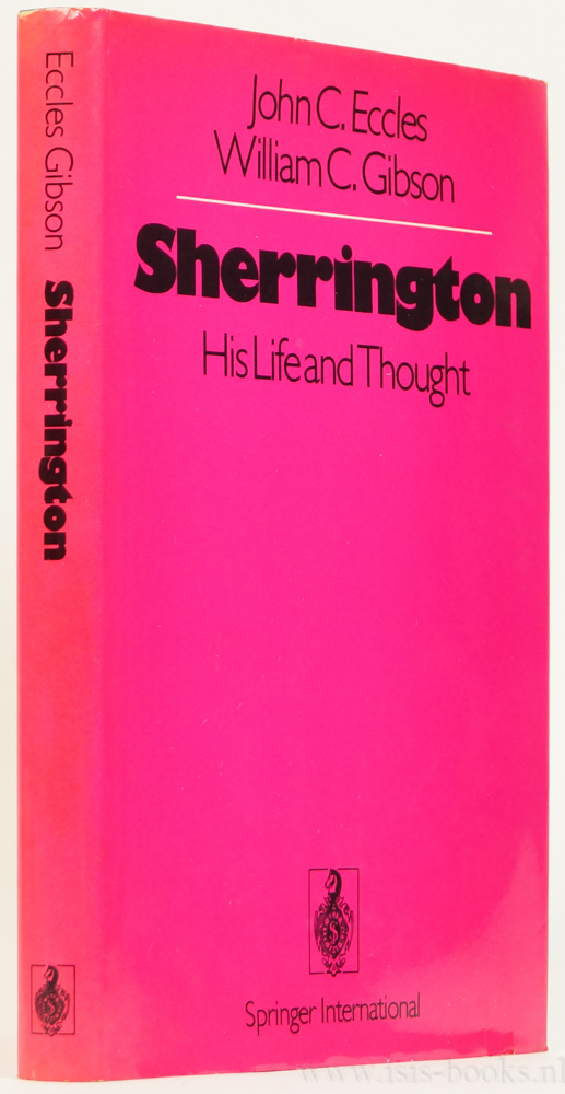 SHERRINGTON, C., ECCLES, J.C., GIBSON, W.C. - Sherrington. His life and thought.
