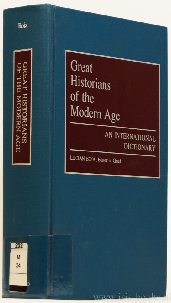 BOIA, L. , (ed.) - Great historians of the modern age. An international dictionary.
