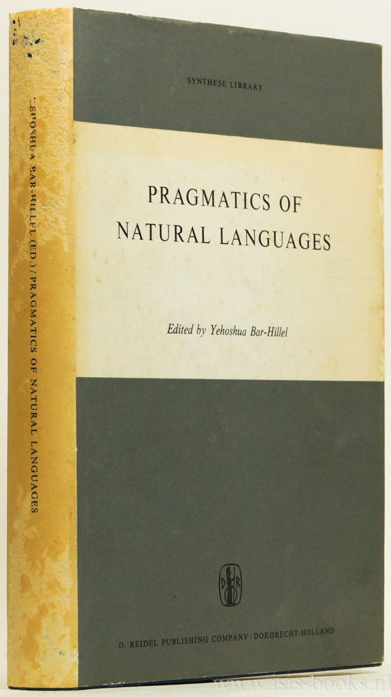 BAR-HILLEL, Y., (ED.) - Pragmatics of natural languages.