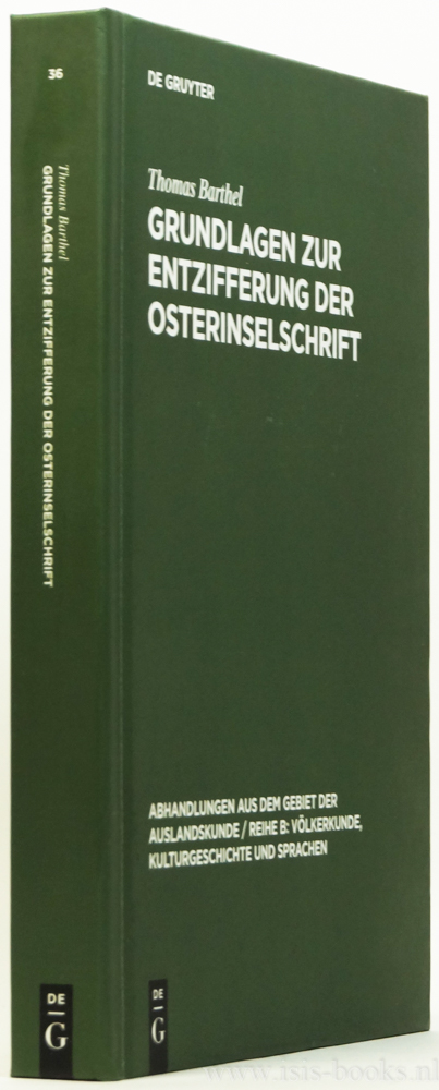 BARTHEL, T. - Grundlagen zur Entzifferung der Osterinselschrift. Mit 64 Tafeln.