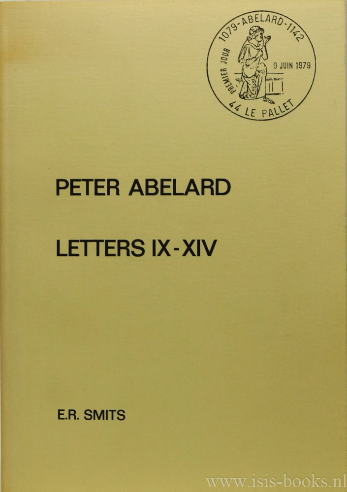 ABAELARDUS, PETRUS - Letters IX-XIV. An edition with an introduction by E.R. Smits.