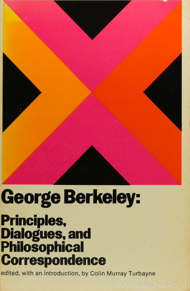 BERKELEY, G. - Principles, dialogues, and philosophical correspondence. Edited, with an introduction by C.M. Turbayne.